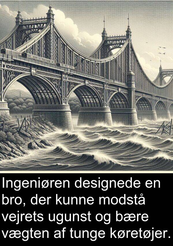 køretøjer: Ingeniøren designede en bro, der kunne modstå vejrets ugunst og bære vægten af tunge køretøjer.