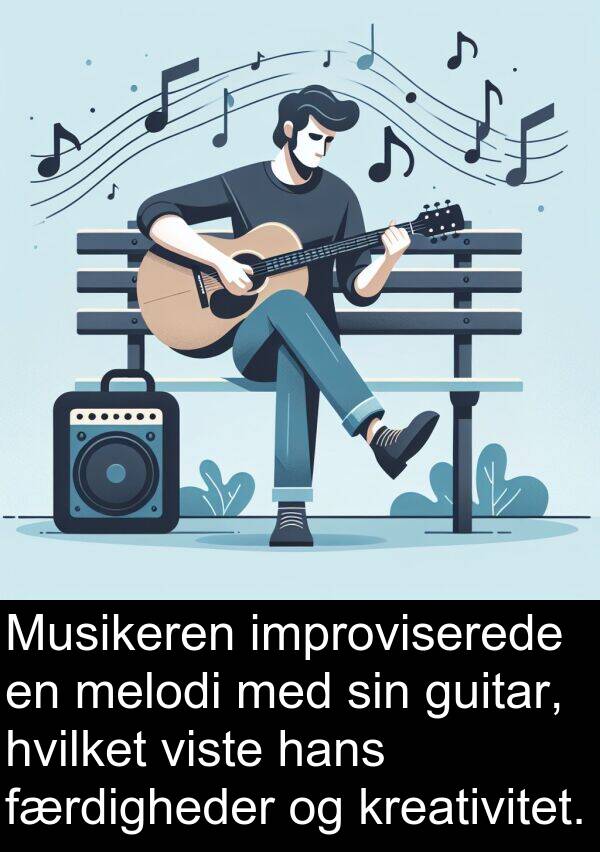 kreativitet: Musikeren improviserede en melodi med sin guitar, hvilket viste hans færdigheder og kreativitet.