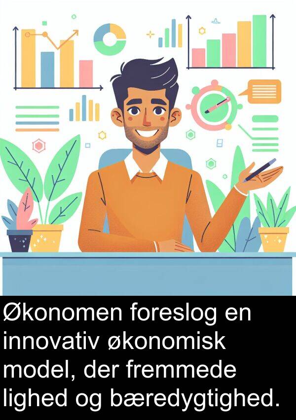 fremmede: Økonomen foreslog en innovativ økonomisk model, der fremmede lighed og bæredygtighed.
