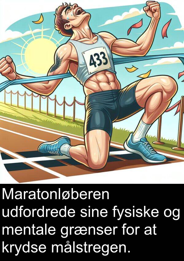 krydse: Maratonløberen udfordrede sine fysiske og mentale grænser for at krydse målstregen.