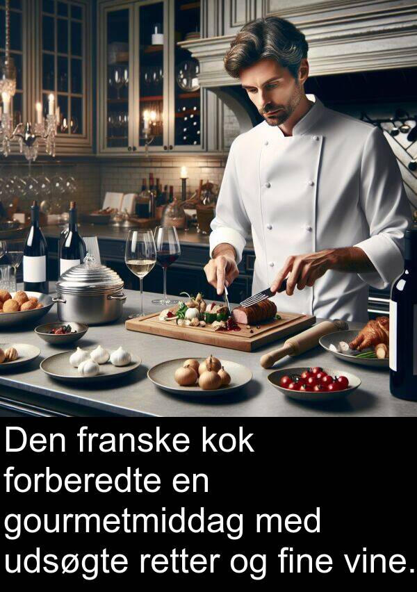 vine: Den franske kok forberedte en gourmetmiddag med udsøgte retter og fine vine.