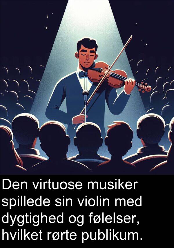 musiker: Den virtuose musiker spillede sin violin med dygtighed og følelser, hvilket rørte publikum.