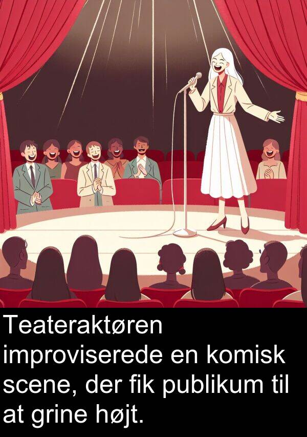 grine: Teateraktøren improviserede en komisk scene, der fik publikum til at grine højt.