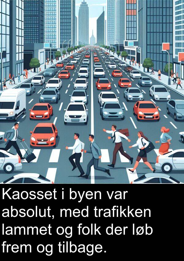 frem: Kaosset i byen var absolut, med trafikken lammet og folk der løb frem og tilbage.