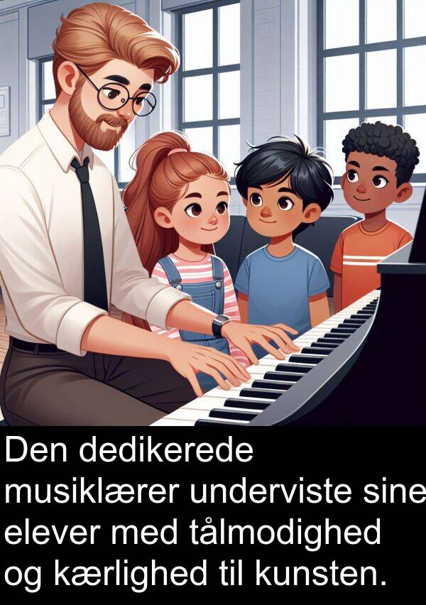 kunsten: Den dedikerede musiklærer underviste sine elever med tålmodighed og kærlighed til kunsten.