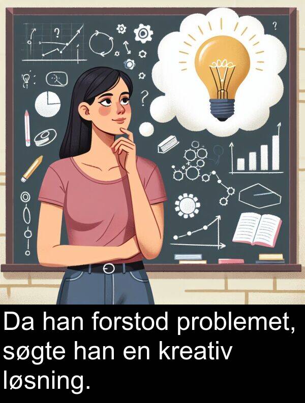 kreativ: Da han forstod problemet, søgte han en kreativ løsning.