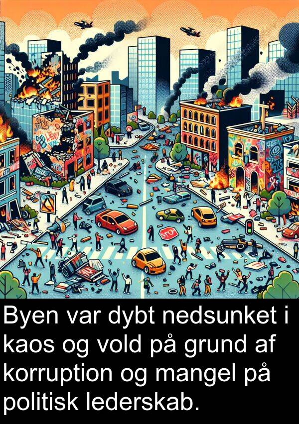 korruption: Byen var dybt nedsunket i kaos og vold på grund af korruption og mangel på politisk lederskab.