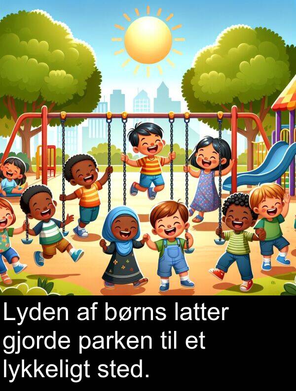lykkeligt: Lyden af børns latter gjorde parken til et lykkeligt sted.