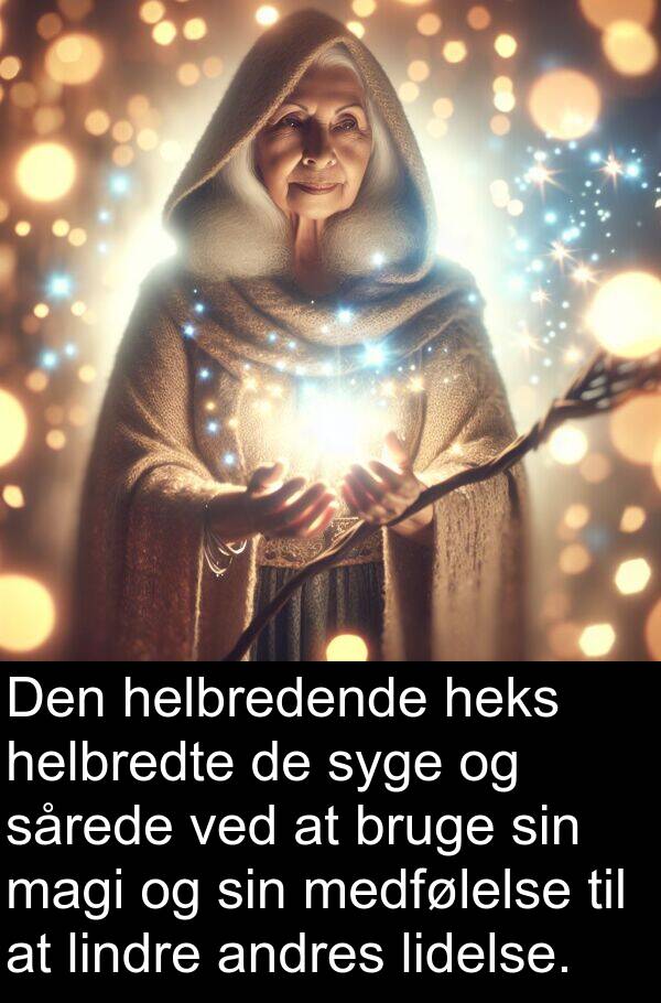magi: Den helbredende heks helbredte de syge og sårede ved at bruge sin magi og sin medfølelse til at lindre andres lidelse.
