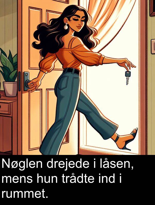 ind: Nøglen drejede i låsen, mens hun trådte ind i rummet.