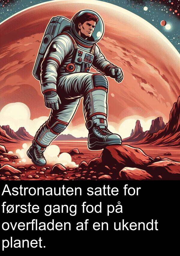 gang: Astronauten satte for første gang fod på overfladen af en ukendt planet.