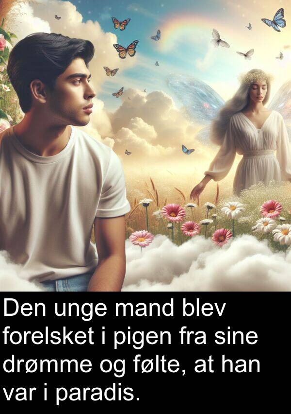 drømme: Den unge mand blev forelsket i pigen fra sine drømme og følte, at han var i paradis.