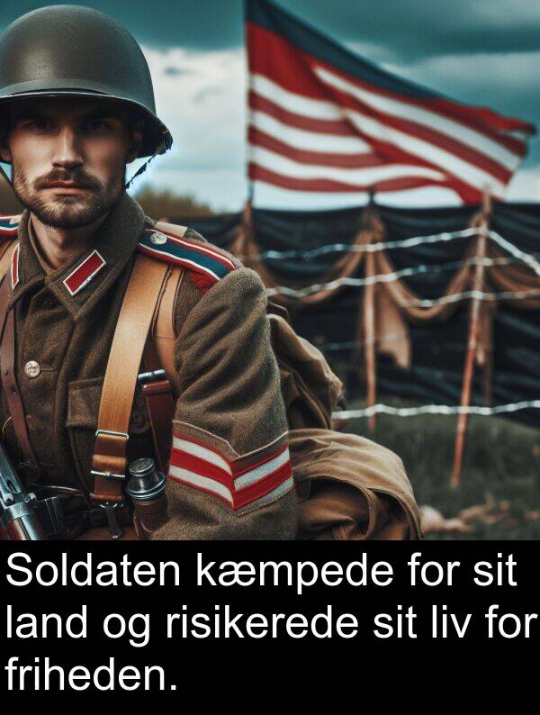 kæmpede: Soldaten kæmpede for sit land og risikerede sit liv for friheden.