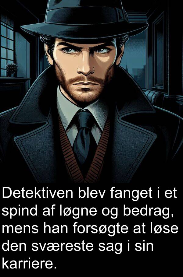 sværeste: Detektiven blev fanget i et spind af løgne og bedrag, mens han forsøgte at løse den sværeste sag i sin karriere.