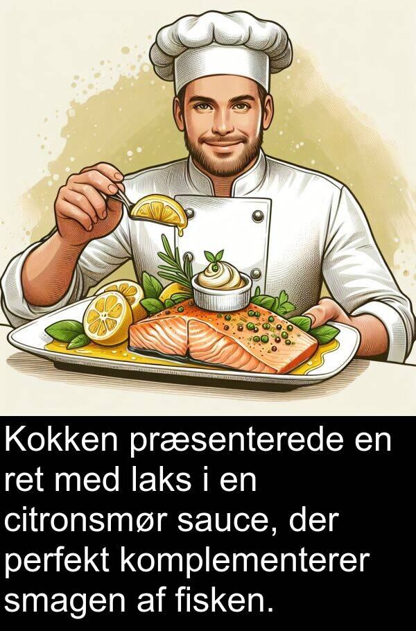 laks: Kokken præsenterede en ret med laks i en citronsmør sauce, der perfekt komplementerer smagen af fisken.