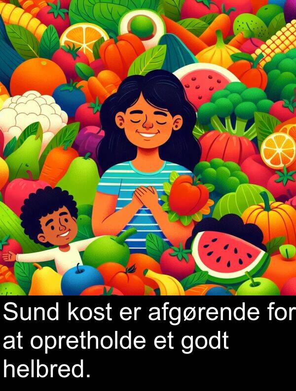 kost: Sund kost er afgørende for at opretholde et godt helbred.