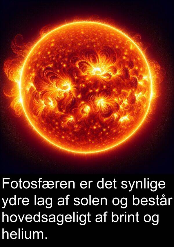 lag: Fotosfæren er det synlige ydre lag af solen og består hovedsageligt af brint og helium.
