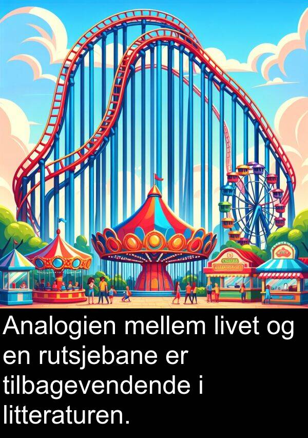 mellem: Analogien mellem livet og en rutsjebane er tilbagevendende i litteraturen.
