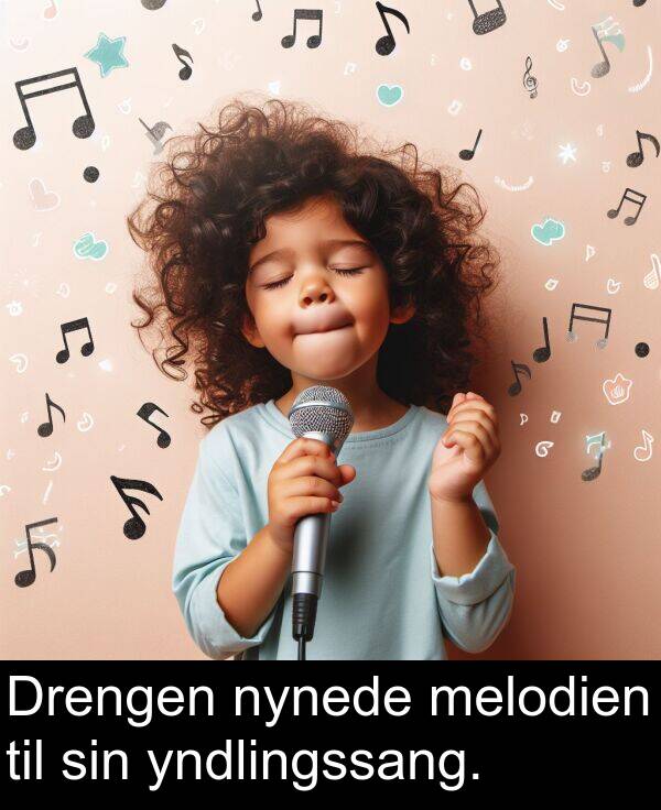 yndlingssang: Drengen nynede melodien til sin yndlingssang.