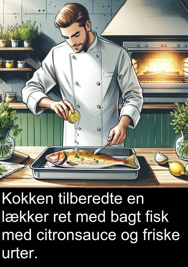 urter: Kokken tilberedte en lækker ret med bagt fisk med citronsauce og friske urter.