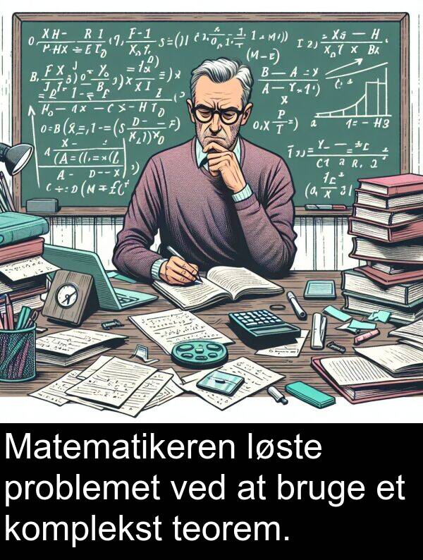 komplekst: Matematikeren løste problemet ved at bruge et komplekst teorem.