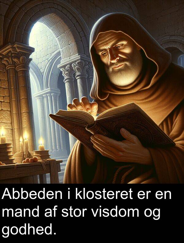 visdom: Abbeden i klosteret er en mand af stor visdom og godhed.
