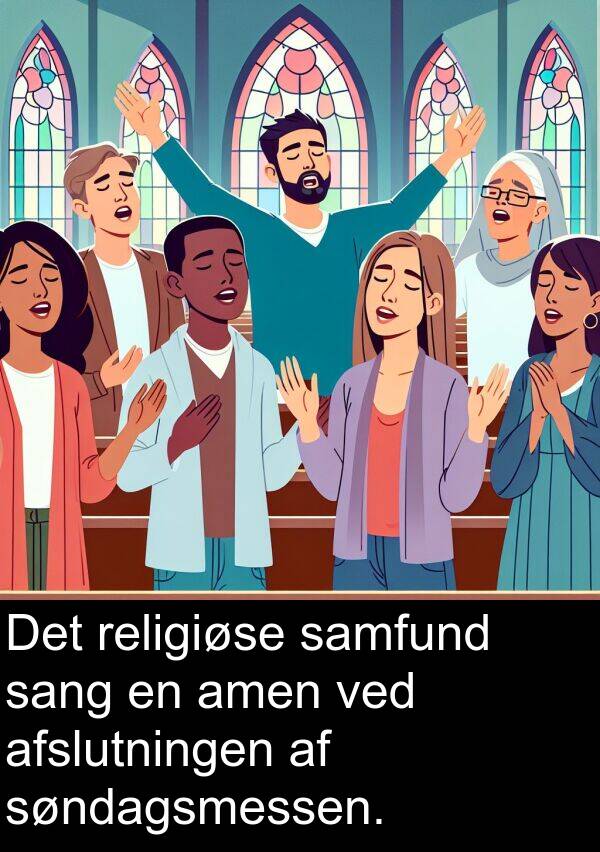 afslutningen: Det religiøse samfund sang en amen ved afslutningen af søndagsmessen.