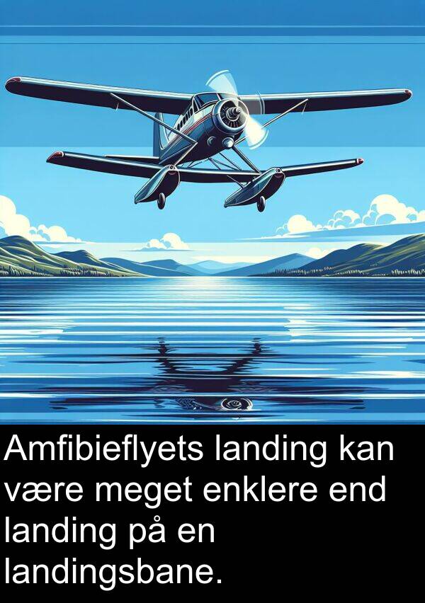 landing: Amfibieflyets landing kan være meget enklere end landing på en landingsbane.
