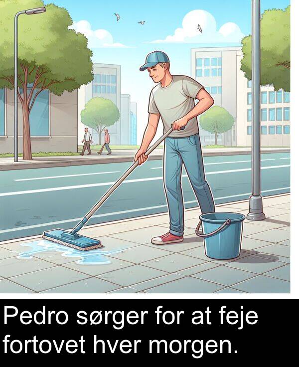 morgen: Pedro sørger for at feje fortovet hver morgen.