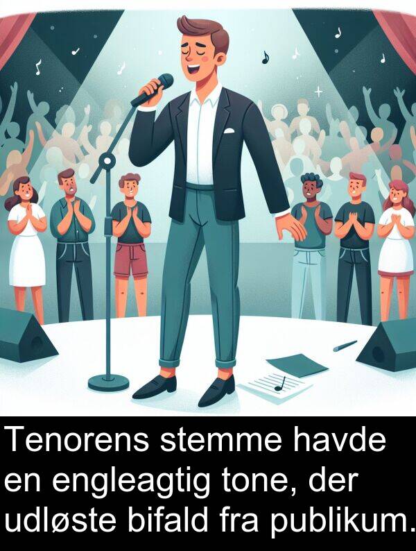 udløste: Tenorens stemme havde en engleagtig tone, der udløste bifald fra publikum.