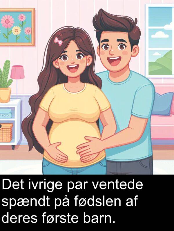 barn: Det ivrige par ventede spændt på fødslen af deres første barn.