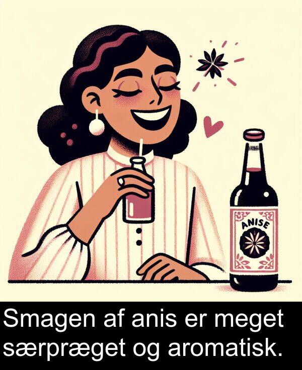 anis: Smagen af anis er meget særpræget og aromatisk.