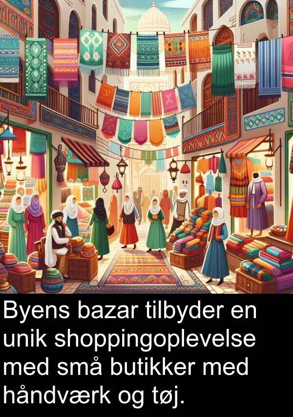 håndværk: Byens bazar tilbyder en unik shoppingoplevelse med små butikker med håndværk og tøj.