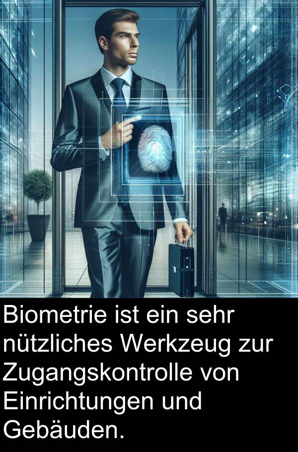 Gebäuden: Biometrie ist ein sehr nützliches Werkzeug zur Zugangskontrolle von Einrichtungen und Gebäuden.