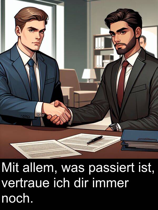 dir: Mit allem, was passiert ist, vertraue ich dir immer noch.