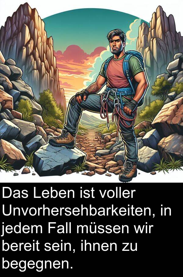 Fall: Das Leben ist voller Unvorhersehbarkeiten, in jedem Fall müssen wir bereit sein, ihnen zu begegnen.