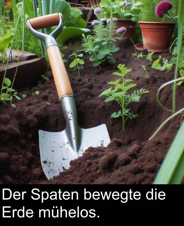 die: Der Spaten bewegte die Erde mühelos.