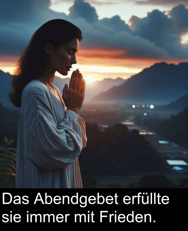 Abendgebet: Das Abendgebet erfüllte sie immer mit Frieden.