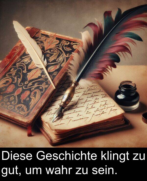 Diese: Diese Geschichte klingt zu gut, um wahr zu sein.