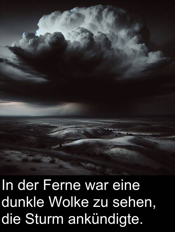 Ferne: In der Ferne war eine dunkle Wolke zu sehen, die Sturm ankündigte.