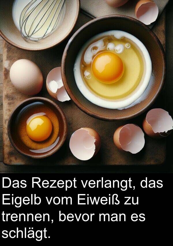 man: Das Rezept verlangt, das Eigelb vom Eiweiß zu trennen, bevor man es schlägt.