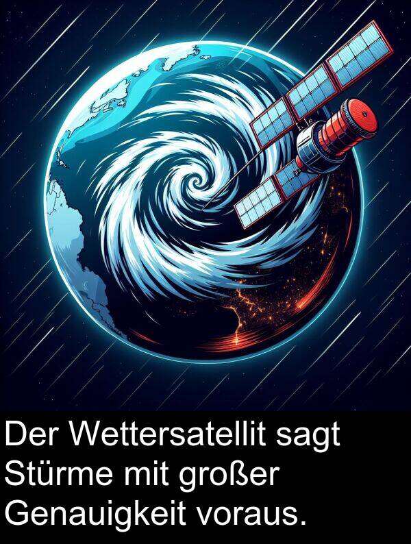 Stürme: Der Wettersatellit sagt Stürme mit großer Genauigkeit voraus.