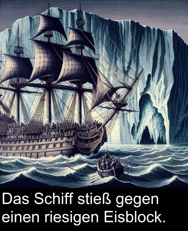 riesigen: Das Schiff stieß gegen einen riesigen Eisblock.