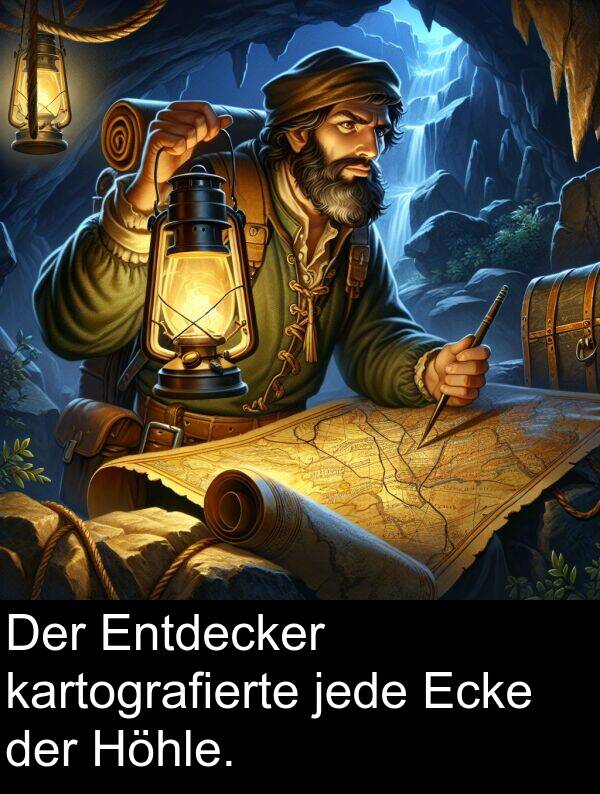 jede: Der Entdecker kartografierte jede Ecke der Höhle.