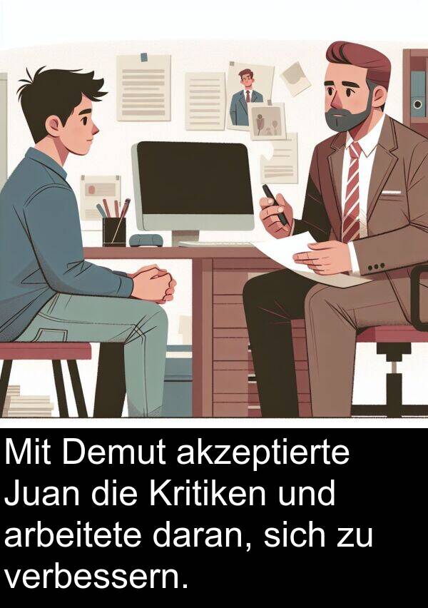 daran: Mit Demut akzeptierte Juan die Kritiken und arbeitete daran, sich zu verbessern.