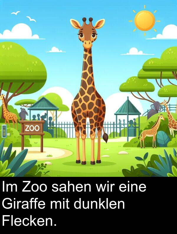 wir: Im Zoo sahen wir eine Giraffe mit dunklen Flecken.