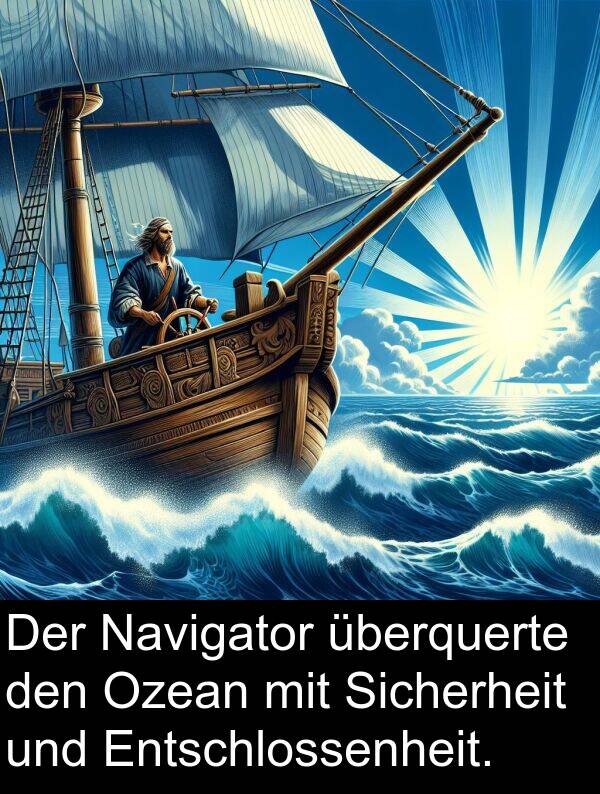 überquerte: Der Navigator überquerte den Ozean mit Sicherheit und Entschlossenheit.