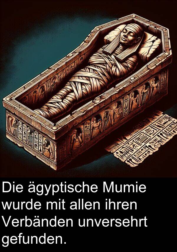 ihren: Die ägyptische Mumie wurde mit allen ihren Verbänden unversehrt gefunden.