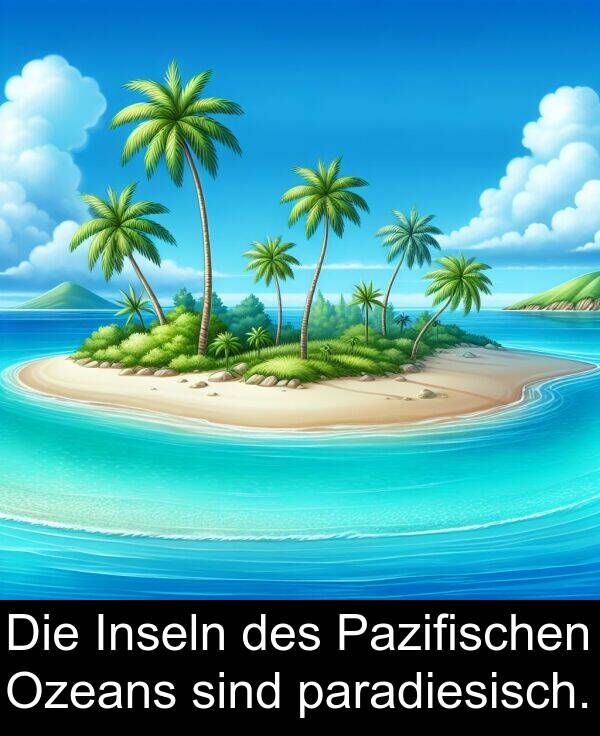 paradiesisch: Die Inseln des Pazifischen Ozeans sind paradiesisch.