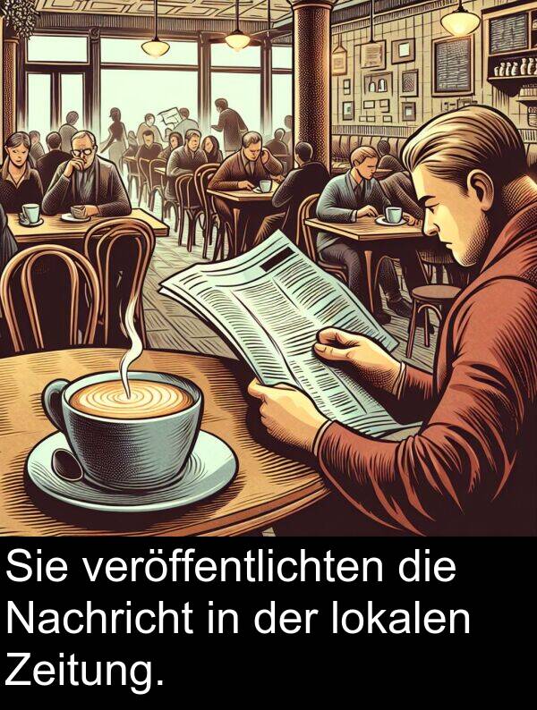 Nachricht: Sie veröffentlichten die Nachricht in der lokalen Zeitung.
